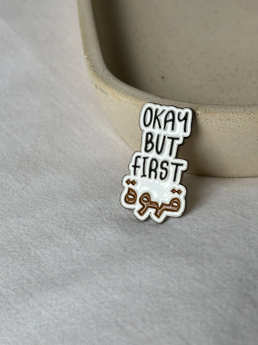 Sticker métal - Okay but first qahwa